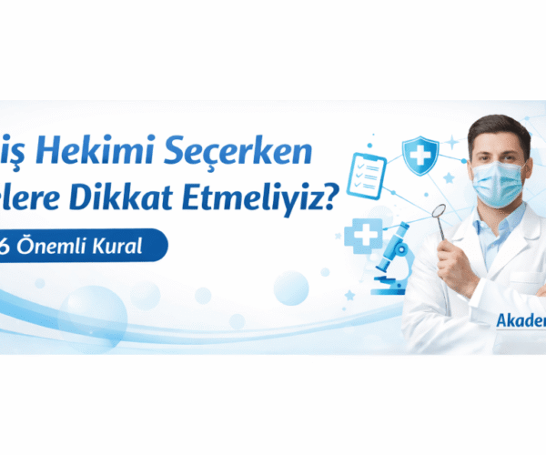 kirikkalede-dis-hekimi-secerken-nelere-dikkat-etmelisiniz